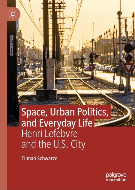 Space, Urban Politics, and Everyday Life: Henri Lefebvre and the U.S. City