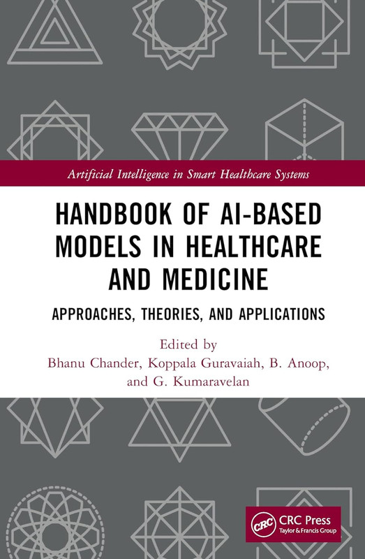 Handbook Of Ai Based Models In Healthcare And Medicine: Approaches, Theories, And Applications