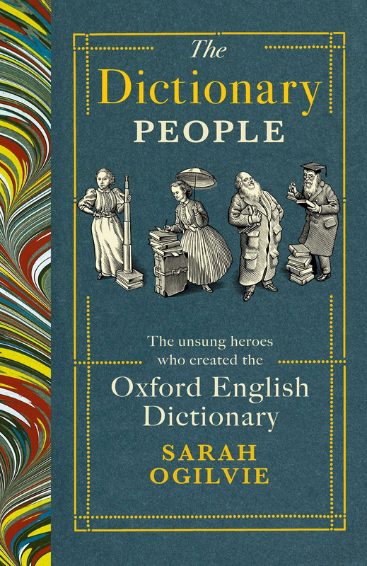 The Dictionary People: The Unsung Heroes Who Created The Oxford English Dictionary, Uk Edition