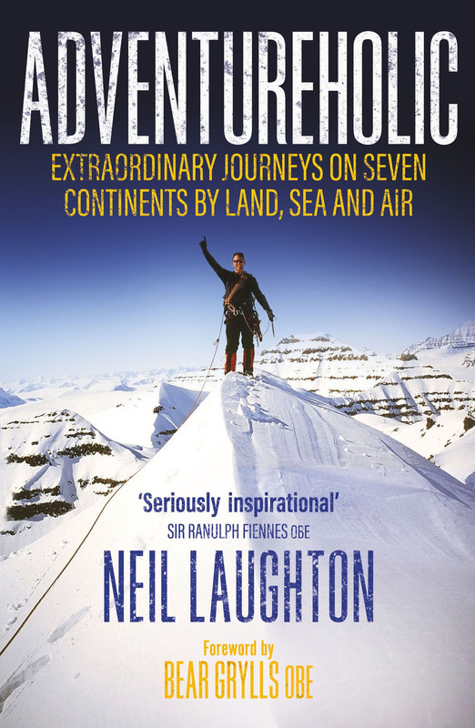 Adventureholic: Extraordinary Journeys On Seven Continents By Land, Sea And Air