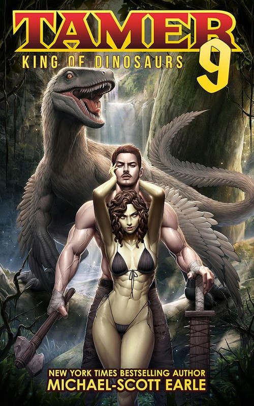 Tamer: King Of Dinosaurs 9 By Michael Scott Earle