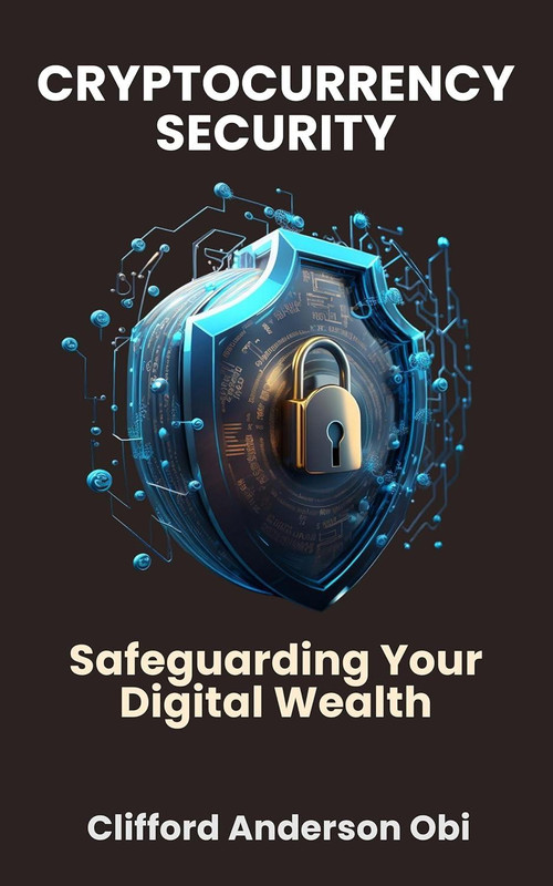 Cryptocurrency Security: Safeguarding Your Digital Wealth