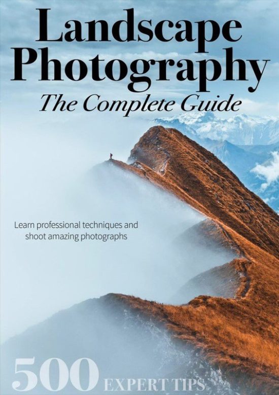 Landscape Photography The Complete Guide – 1st Edition, 2024