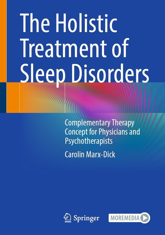 The Holistic Treatment Of Sleep Disorders: Complementary Therapy Concept For Physicians And Psychotherapists