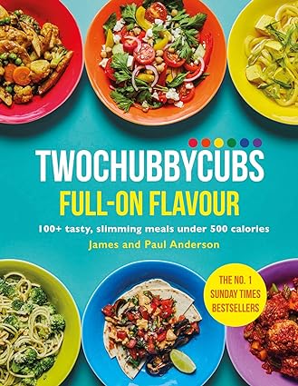Twochubbycubs Full On Flavour: 100+ Tasty, Slimming Meals Under 500 Calories
