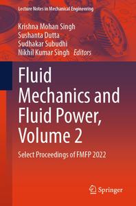 Fluid Mechanics And Fluid Power, Volume 2