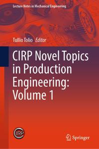 Cirp Novel Topics In Production Engineering: Volume 1