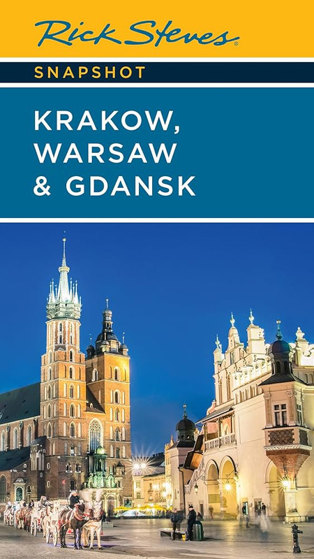 Rick Steves Snapshot Krakow, Warsaw & Gdansk, 7th Edition