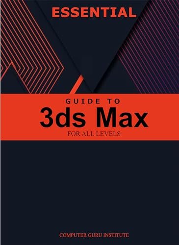 Essential Guide To 3ds Max For All Levels By Adeolu O