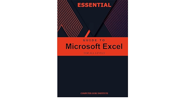 Essential Guide To Microsoft Excel For All Levels By Adeolu O