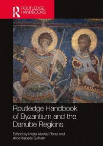 The Routledge Handbook Of Byzantine Visual Culture In The Danube Regions, 1300 1600