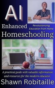 Ai Enhanced Homeschooling: Revolutionizing Education From Home