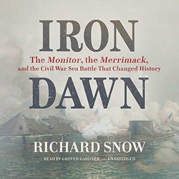 Iron Dawn: The Monitor, The Merrimack, And The Civil War Sea Battle That Changed History [audiobook]