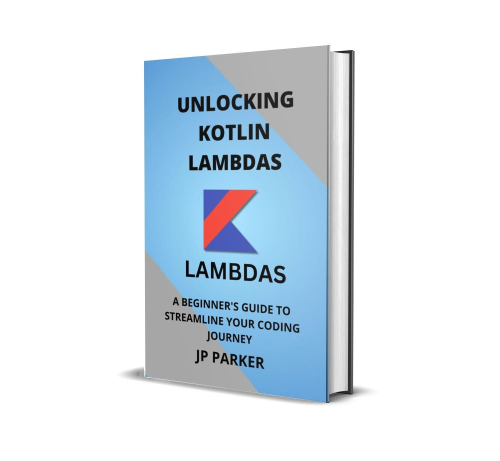 Unlocking Kotlin Lambdas: A Beginner’s Guide To Streamline Your Coding Journey