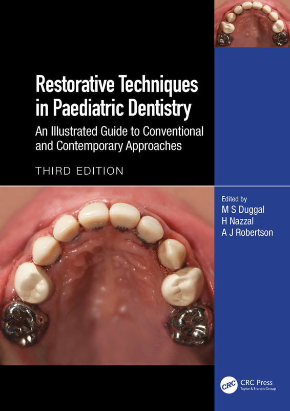 Restorative Techniques In Paediatric Dentistry: An Illustrated Guide To Conventional And Contemporary Approaches, 3rd Edition
