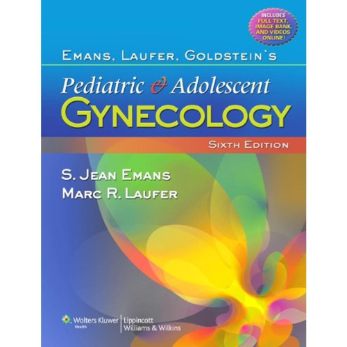 Emans, Laufer, Goldstein’s Pediatric And Adolescent Gynecology 6th Edition