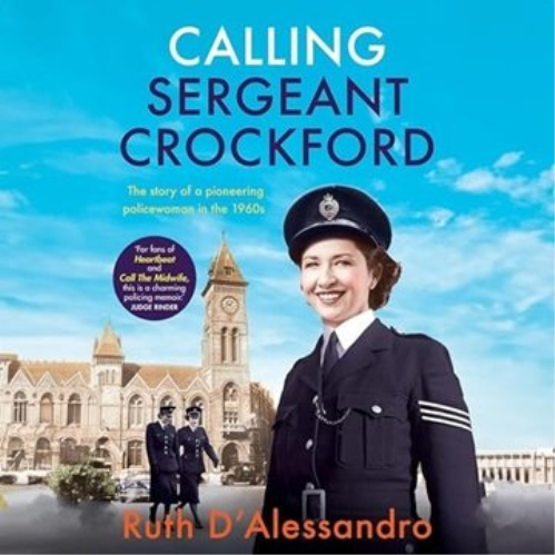 Calling Sergeant Crockford: The Story Of A Pioneering Policewoman In The 1960s [audiobook]