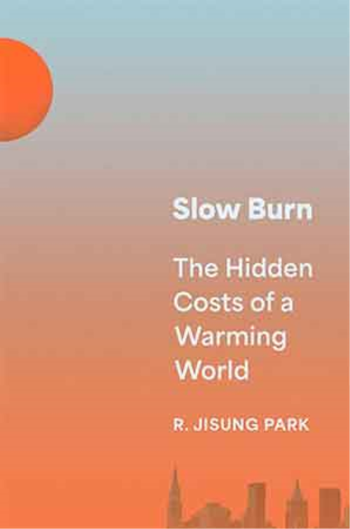 Slow Burn: The Hidden Costs Of A Warming World