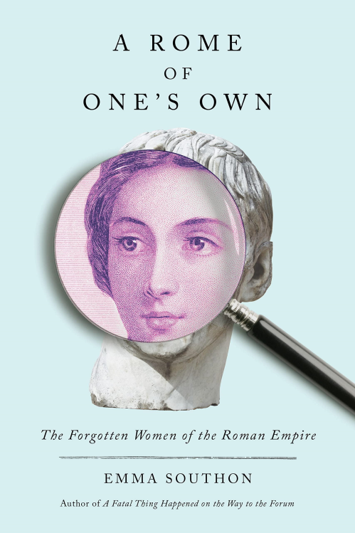 Emma Southon – A Rome Of One’s Own The Forgotten Women Of The Roman Empire
