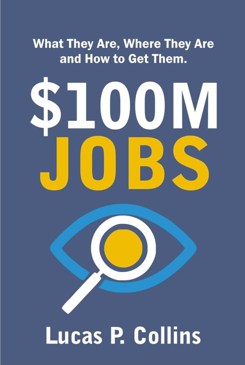 $100m Jobs: What They Are, Where They Are, And How To Get Them