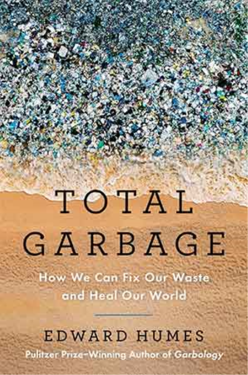 Total Garbage: How We Can Fix Our Waste And Heal Our World