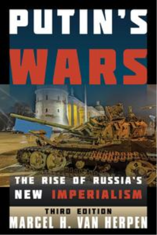 Putin’s Wars: The Rise Of Russia’s New Imperialism, 3rd Edition