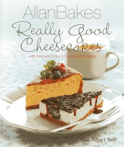 Allanbakes: Really Good Cheesecakes: With Tips And Tricks For Successful Baking