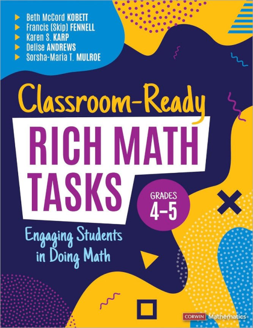 Classroom Ready Rich Math Tasks, Grades 4 5: Engaging Students In Doing Math