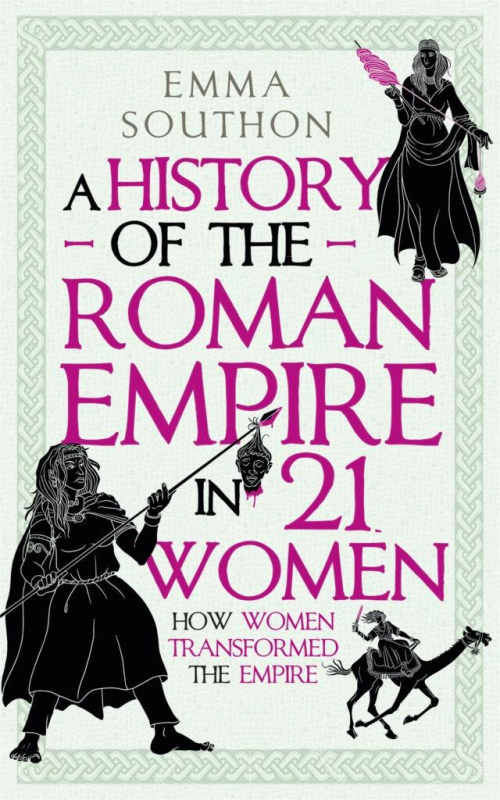 Emma Southon – A History Of The Roman Empire In 21 Women