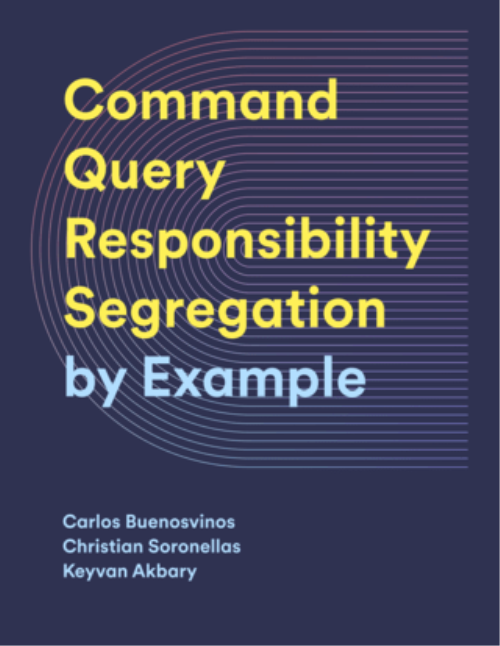 Command Query Responsibility Segregation (cqrs) By Example (2022)