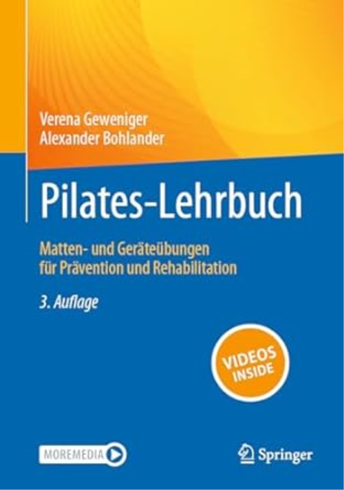 Pilates Lehrbuch: Matten Und Gerateubungen Fur Pravention Und Rehabilitation, 3. Auflage