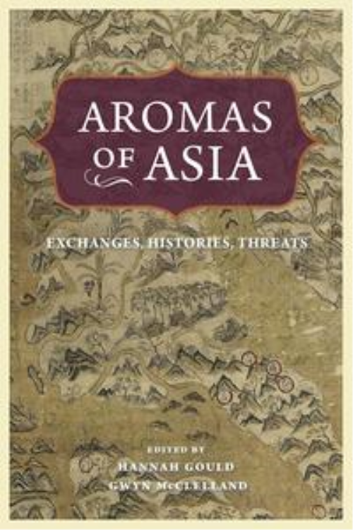 Aromas Of Asia: Exchanges, Histories, Threats
