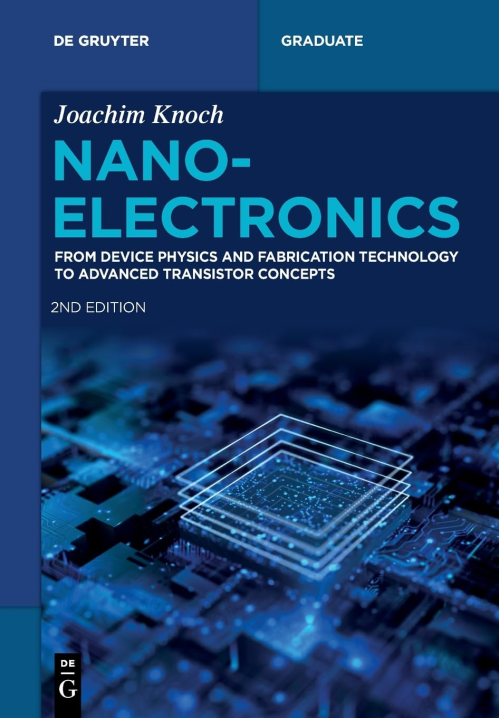 Nanoelectronics: From Device Physics And Fabrication Technology To Advanced Transistor Concepts, 2nd Edition