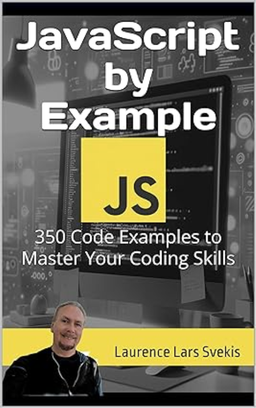 Javascript By Example: 350 Code Examples To Master Your Coding Skills