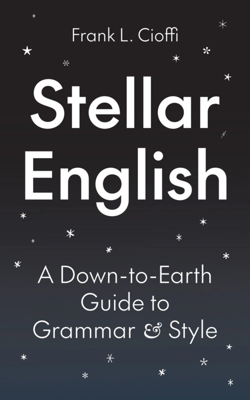 Stellar English: A Down-to-Earth Guide to Grammar and Style (Skills For Scholars) Stellar English: A Down-to-Earth Guide to Grammar and Style (Skills For Scholars)