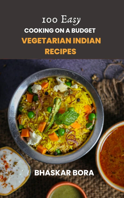 Cooking on a Budget: 100 Easy Vegetarian Indian Dishes